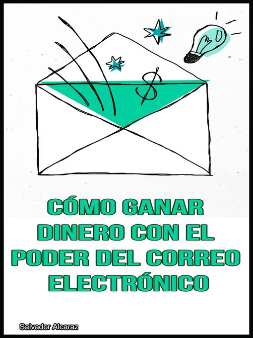 Title details for Cómo ganar dinero con el poder del correo electrónico by Salvador Alcaraz - Available